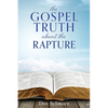 The Gospel Truth about the Rapture - Paperback