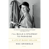 I'll Build a Stairway to Paradise: A Life of Bunny Mellon - Paperback