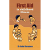 First Aid in Childhood Illness - Paperback