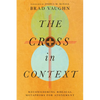 The Cross in Context: Reconsidering Biblical Metaphors for Atonement - Paperback