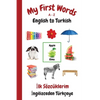 My First Words A - Z English to Turkish: Bilingual Learning Made Fun and Easy with Words and Pictures - Paperback