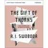 The Gift of Thorns Study Guide Plus Streaming Video: Jesus, the Flesh, and the War for Our Wants - Paperback