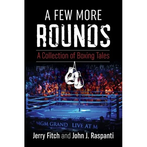 A Few More Rounds: A Collection of Boxing Tales - Paperback