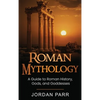 Roman Mythology: A Guide to Roman History, Gods, and Goddesses - Hardcover