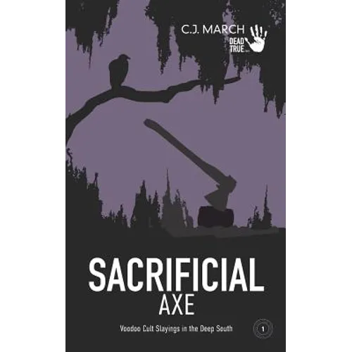 Sacrificial Axe: Voodoo Cult Slayings in the Deep South - Paperback