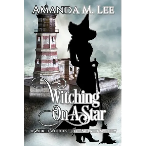 Witching on a Star: A Wicked Witches of the Midwest Mystery -- Book 4 - Paperback