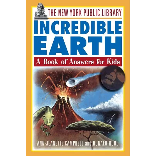 The New York Public Library Incredible Earth: A Book of Answers for Kids - Paperback