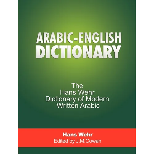 Arabic-English Dictionary: The Hans Wehr Dictionary of Modern Written Arabic - Paperback