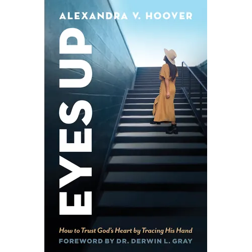 Eyes Up: How to Trust God's Heart by Tracing His Hand - Paperback