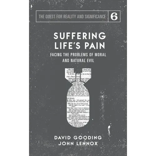 Suffering Life's Pain: Facing the Problems of Moral and Natural Evil - Hardcover