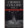 Crimes Collide, Vol. 5: A Mystery Short Story Series - Paperback