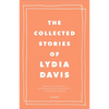 The Collected Stories of Lydia Davis - Paperback