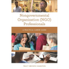 Nongovernmental Organization (Ngo) Professionals: A Practical Career Guide - Paperback