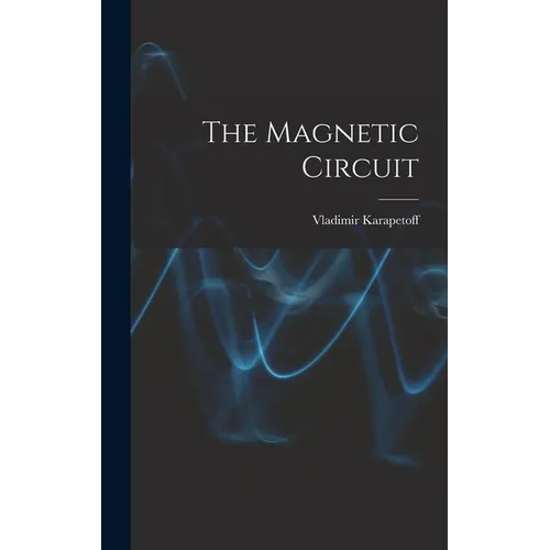 The Magnetic Circuit - Hardcover