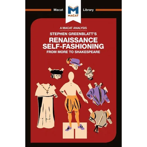 An Analysis of Stephen Greenblatt's Renaissance Self-Fashioning: From More to Shakespeare - Paperback