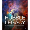Hubble Legacy: 30 Years of Discoveries and Images - Hardcover