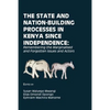 The State and Nation-Building Processes in Kenya since Independence: Remembering the Marginalised and Forgotten Issues and Actors - Paperback