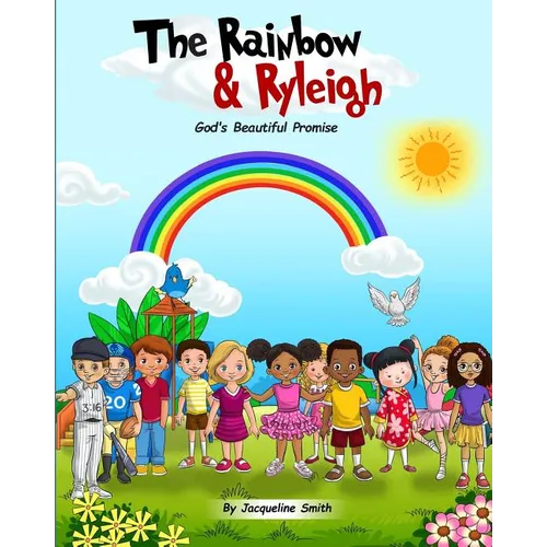 The Rainbow and Ryleigh: God's Beautiful Promise - Paperback