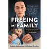 Freeing My Family: One Uyghur Man's Epic Battle to Save His Wife and Son and Bring Them to Australia - Paperback