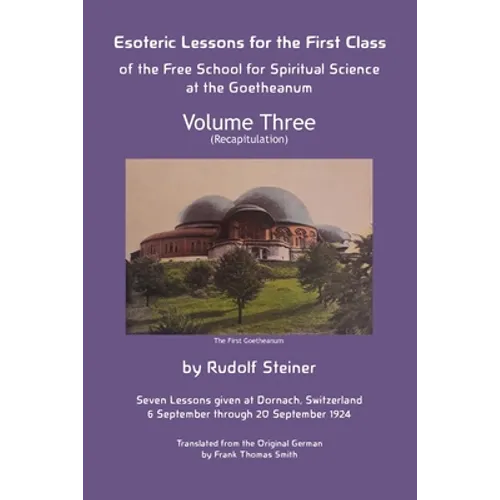 Esoteric Lessons for the First Class of the Free School for Spiritual Science at the Goetheanum: Volume Three - Paperback