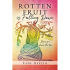 Rotten Fruit is Falling Down: Because I shake the tree - Paperback
