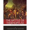 The Greatest Battles in History: The Battle of Thermopylae - Paperback