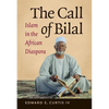 The Call of Bilal: Islam in the African Diaspora - Paperback