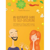An Illustrated Guide to Self-Discipline: 50 Habits to More Self-Control, Success, and Satisfaction in Life - Hardcover