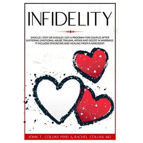 Infidelity: Should I Stay or Should I Go? A Program for Couples after Suffering Emotional Abuse Trauma, Affair and Deceit in Marri - Paperback