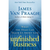 Unfinished Business: What the Dead Can Teach Us about Life - Paperback