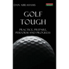 Golf Tough: Practice, Prepare, Perform and Progress - Hardcover