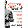 Own the Day, Own Your Life: Optimized Practices for Waking, Working, Learning, Eating, Training, Playing, Sleeping, and Sex - Hardcover