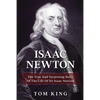 Isaac Newton: The True And Surprising Story Of The Life Of Sir Isaac Newton - Paperback