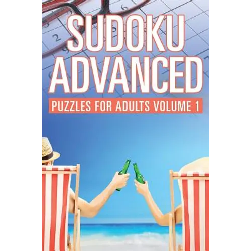 Sudoku Advanced: Puzzles for Adults Volume 1 - Paperback