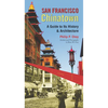 San Francisco Chinatown: A Guide to Its History and Architecture - Paperback