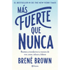 Más Fuerte Que Nunca / Rising Strong: How the Ability to Reset Transforms the Way We Live, Love, Parent, and Lead - Paperback