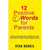 12 Positive "F" Words for Parents: How To Become The Authentic and Confident Parent Your Child Needs - Paperback
