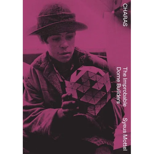 Charas: The Improbable Dome Builders - Paperback