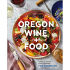 Oregon Wine + Food: The Cookbook - Hardcover