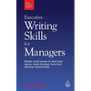Executive Writing Skills for Managers: Master Word Power to Lead Your Teams, Make Strategic Links and Develop Relationships - Paperback