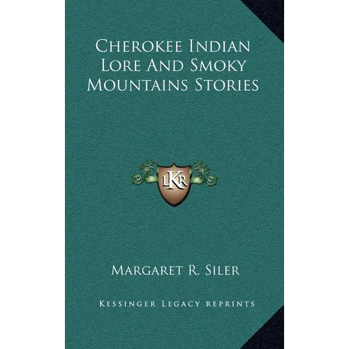 Cherokee Indian Lore And Smoky Mountains Stories - Hardcover