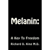 Melanin: : A Key To Freedom - Paperback