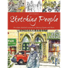 Sketching People: An Urban Sketcher's Manual to Drawing Figures and Faces - Paperback
