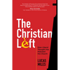 The Christian Left: How Liberal Thought Has Hijacked the Church - Paperback