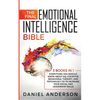 The Final Emotional Intelligence Bible: 3 Books in 1: Everything You Should Know About EQ, Cognitive Behavioral Therapy, and Psychology 101 to Increas - Paperback