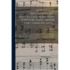 Sacramental Meditations and Advices, Grounded Upon Scripture-texts, Proper for Communicants ...: Together With A Short Christian Directory ... Proper - Paperback