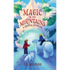 Magic In The Mountains: A Christmas Adventure - Hardcover