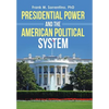 Presidential Power and the American Political System - Hardcover
