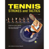 Tennis Strokes and Tactics: Improve Your Game - Paperback