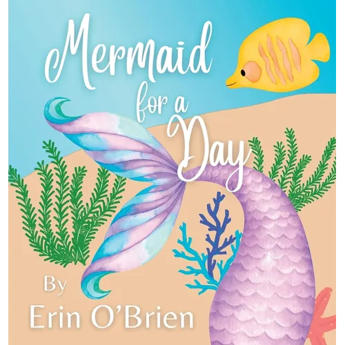 Mermaid for a Day - Hardcover
